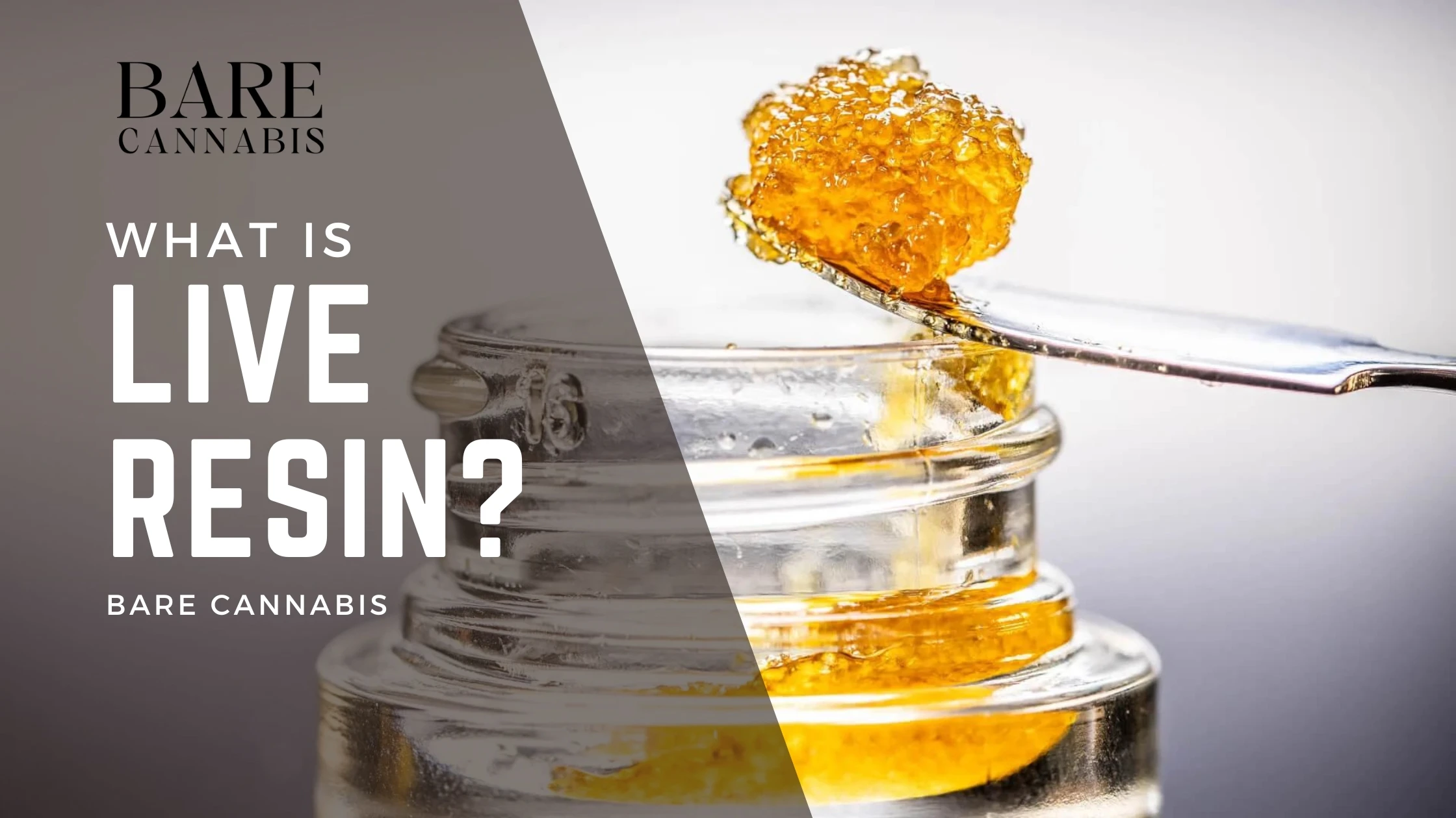 What is Live Resin? Benefits, Uses | A Complete Guide 2024 - Bare Cannabis